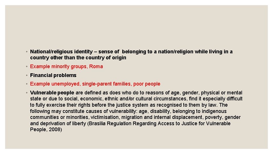 ◦ National/religious identity – sense of belonging to a nation/religion while living in a