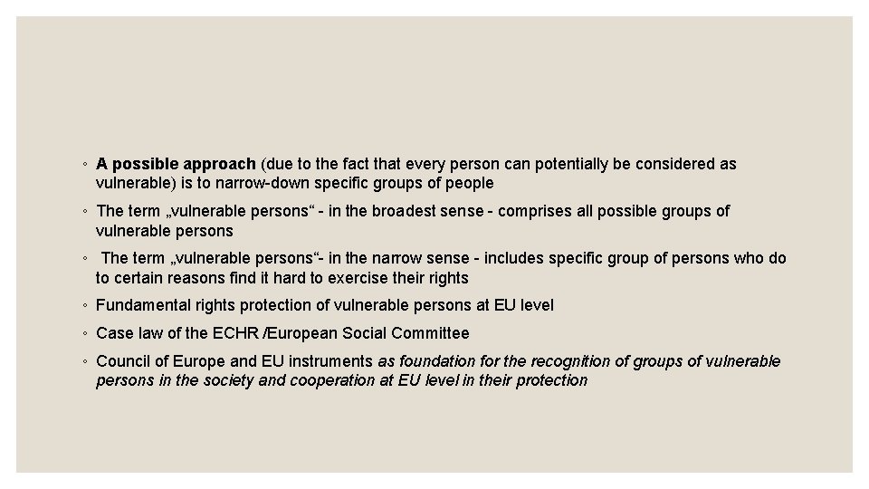 ◦ A possible approach (due to the fact that every person can potentially be