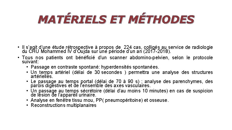 MATÉRIELS ET MÉTHODES • Il s’agit d’une étude rétrospective à propos de 224 cas,