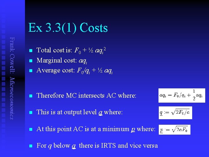 Ex 3. 3(1) Costs Frank Cowell: Microeconomics n Total cost is: F 0 +