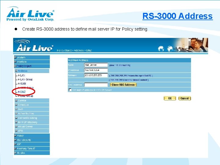 RS-3000 Address l Create RS-3000 address to define mail server IP for Policy setting