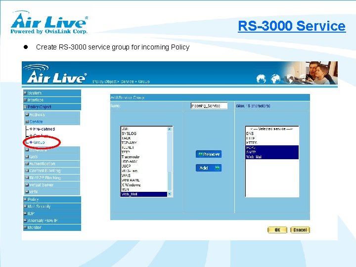 RS-3000 Service l Create RS-3000 service group for incoming Policy 