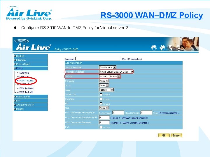 RS-3000 WAN–DMZ Policy l Configure RS-3000 WAN to DMZ Policy for Virtual server 2