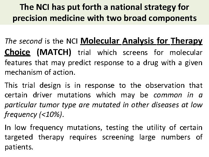 The NCI has put forth a national strategy for precision medicine with two broad