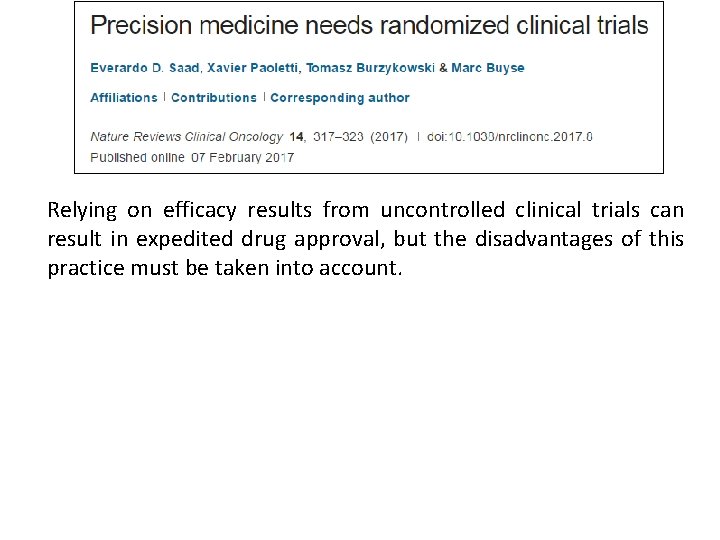 Relying on efficacy results from uncontrolled clinical trials can result in expedited drug approval,