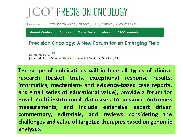 The scope of publications will include all types of clinical research (basket trials, exceptional