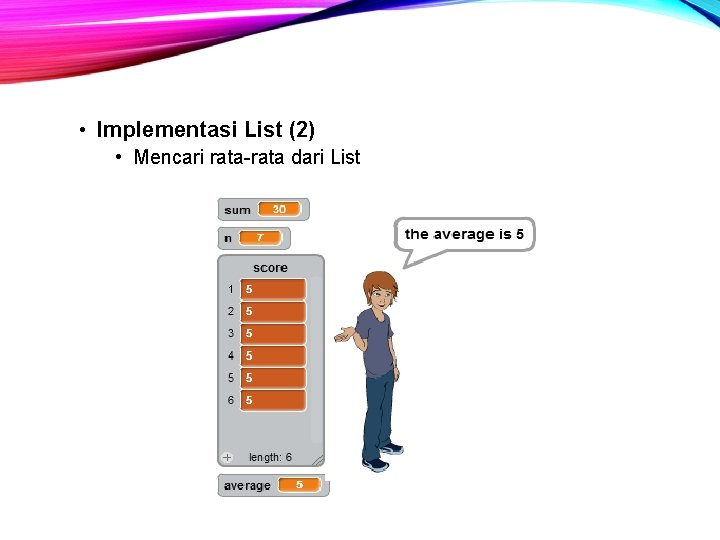  • Implementasi List (2) • Mencari rata-rata dari List 