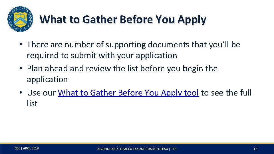 What to Gather Before You Apply • There are number of supporting documents that