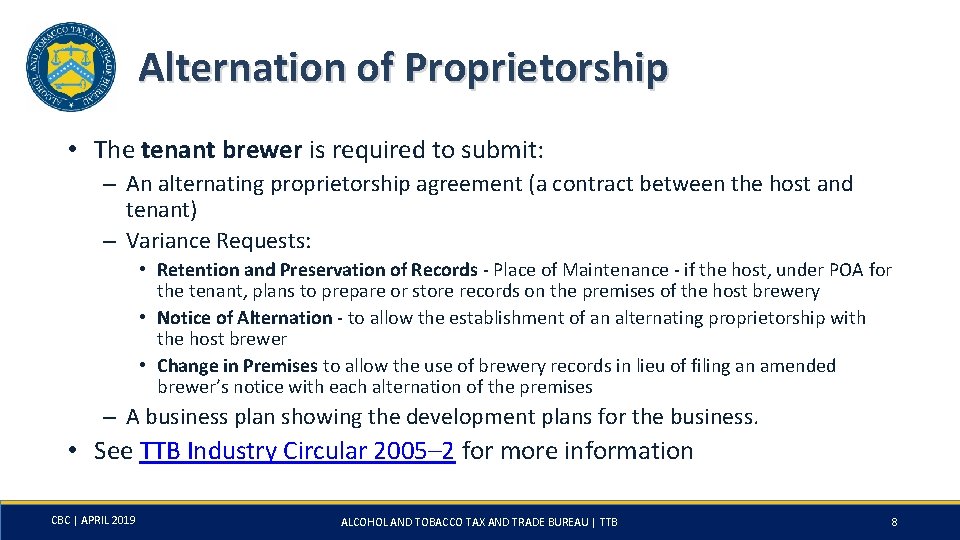 Alternation of Proprietorship • The tenant brewer is required to submit: – An alternating