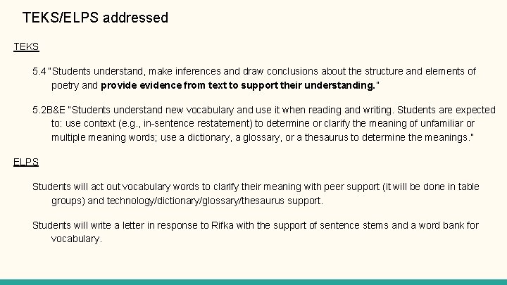 TEKS/ELPS addressed TEKS 5. 4 “Students understand, make inferences and draw conclusions about the