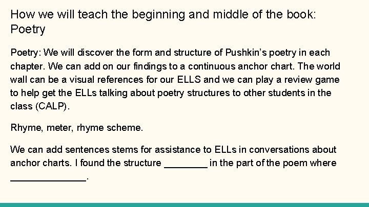 How we will teach the beginning and middle of the book: Poetry: We will