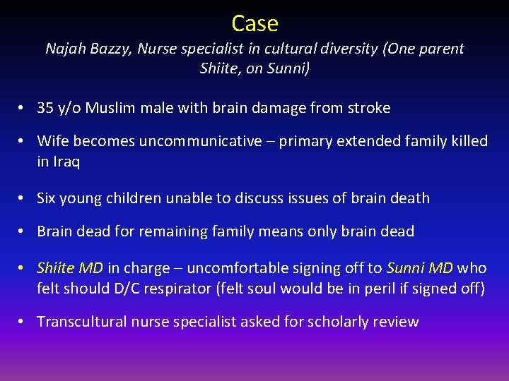 Case Najah Bazzy, Nurse specialist in cultural diversity (One parent Shiite, on Sunni) •