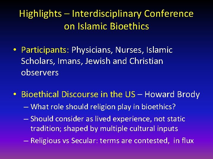 Highlights – Interdisciplinary Conference on Islamic Bioethics • Participants: Physicians, Nurses, Islamic Scholars, Imans,