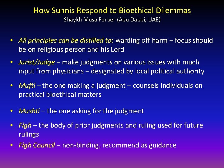 How Sunnis Respond to Bioethical Dilemmas Shaykh Musa Furber (Abu Dabbi, UAE) • All