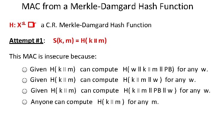 MAC from a Merkle-Damgard Hash Function H: X≤L �T a C. R. Merkle-Damgard Hash