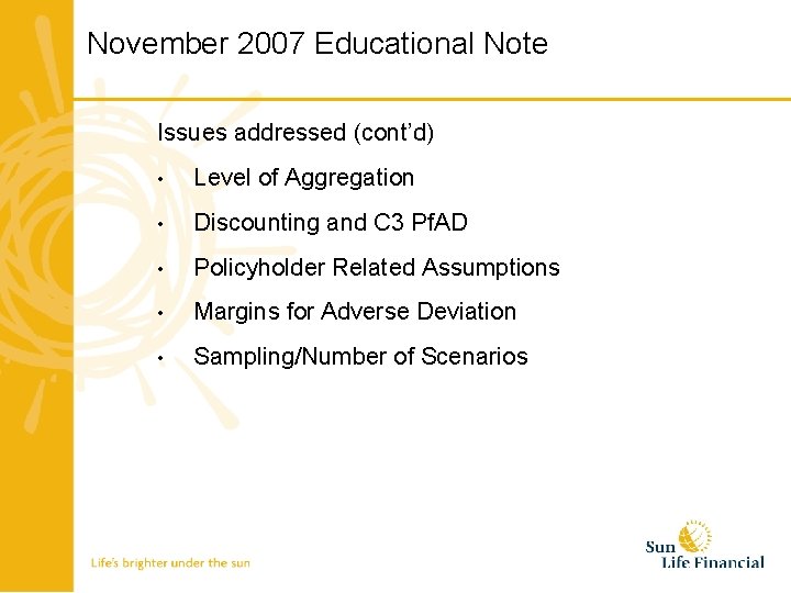 November 2007 Educational Note Issues addressed (cont’d) • Level of Aggregation • Discounting and