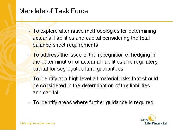 Mandate of Task Force • To explore alternative methodologies for determining actuarial liabilities and