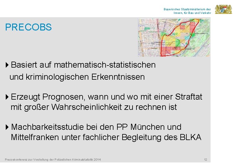 Bayerisches Staatsministerium des Innern, für Bau und Verkehr PRECOBS 4 Basiert auf mathematisch-statistischen und