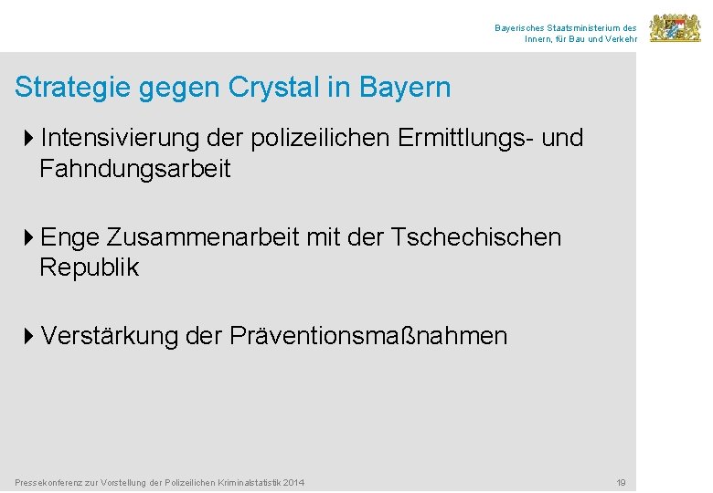 Bayerisches Staatsministerium des Innern, für Bau und Verkehr Strategie gegen Crystal in Bayern 4