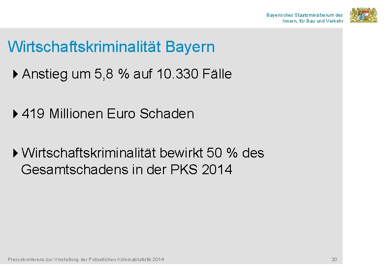 Bayerisches Staatsministerium des Innern, für Bau und Verkehr Wirtschaftskriminalität Bayern 4 Anstieg um 5,