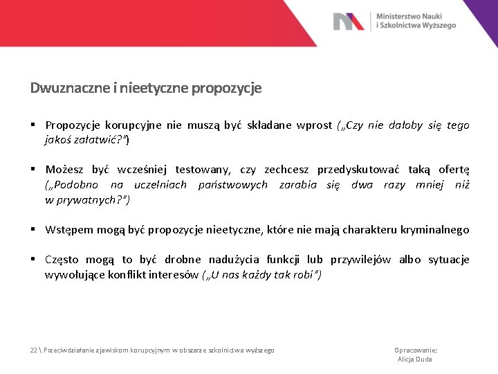 Dwuznaczne i nieetyczne propozycje § Propozycje korupcyjne nie muszą być składane wprost („Czy nie