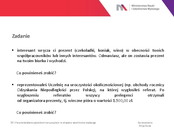 Zadanie § interesant wręcza ci prezent (czekoladki, koniak, wino) w obecności twoich współpracowników lub