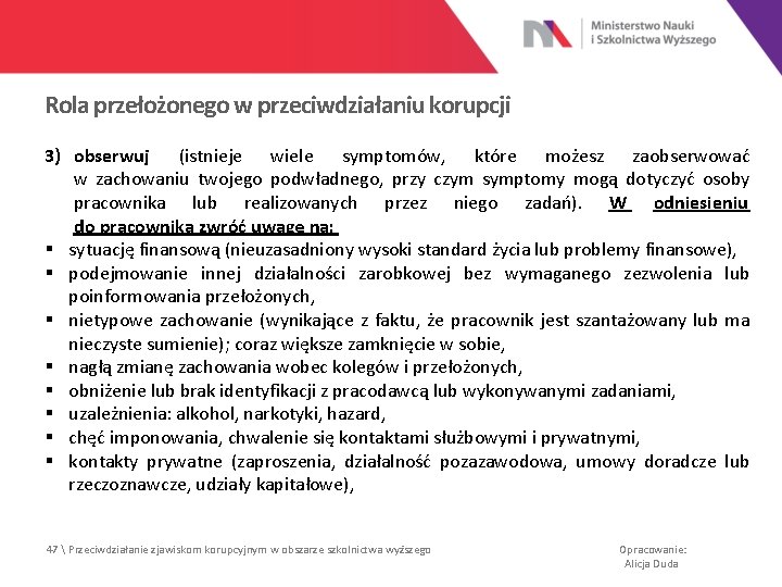 Rola przełożonego w przeciwdziałaniu korupcji 3) obserwuj (istnieje wiele symptomów, które możesz zaobserwować w