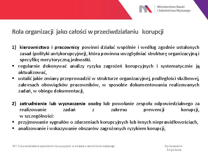 Rola organizacji jako całości w przeciwdziałaniu korupcji 1) kierownictwo i pracownicy powinni działać wspólnie