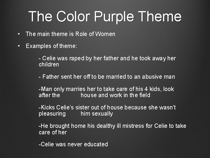 The Color Purple Theme • The main theme is Role of Women • Examples