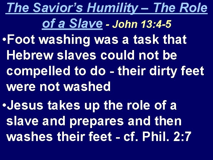 The Savior’s Humility – The Role of a Slave - John 13: 4 -5