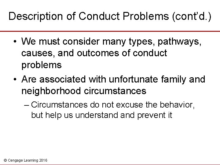 Description of Conduct Problems (cont’d. ) • We must consider many types, pathways, causes,