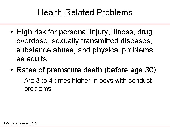 Health-Related Problems • High risk for personal injury, illness, drug overdose, sexually transmitted diseases,