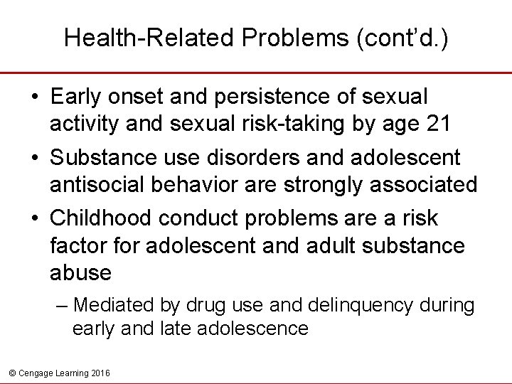 Health-Related Problems (cont’d. ) • Early onset and persistence of sexual activity and sexual