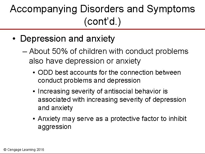 Accompanying Disorders and Symptoms (cont’d. ) • Depression and anxiety – About 50% of