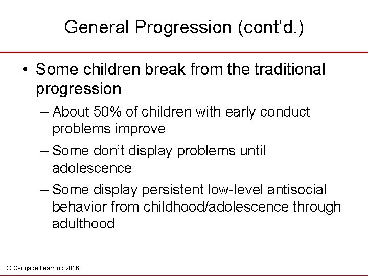General Progression (cont’d. ) • Some children break from the traditional progression – About