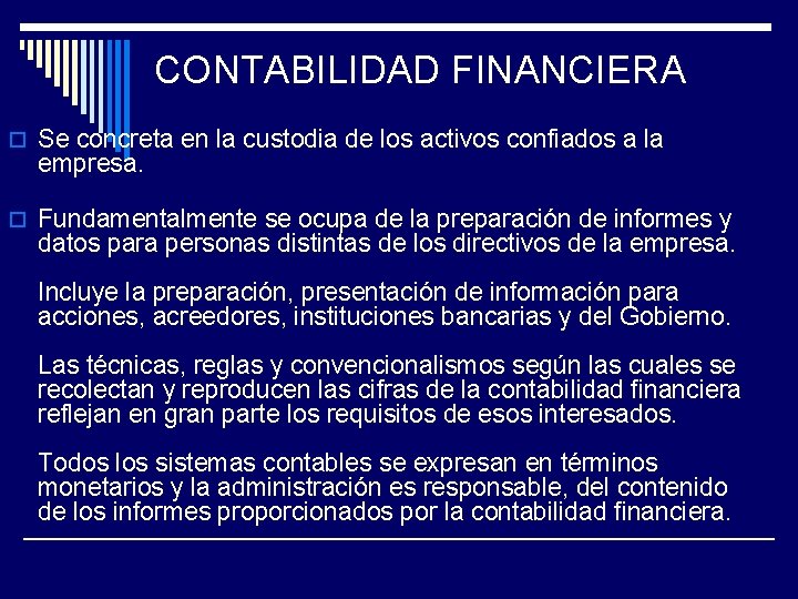 CONTABILIDAD FINANCIERA o Se concreta en la custodia de los activos confiados a la