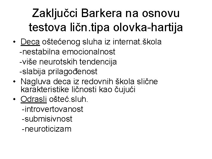 Zaključci Barkera na osnovu testova ličn. tipa olovka-hartija • Deca oštećenog sluha iz internat.