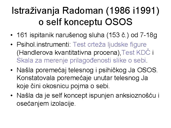 Istraživanja Radoman (1986 i 1991) o self konceptu OSOS • 161 ispitanik narušenog sluha