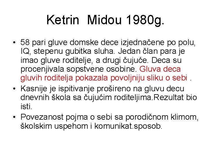 Ketrin Midou 1980 g. • 58 pari gluve domske dece izjednačene po polu, IQ,