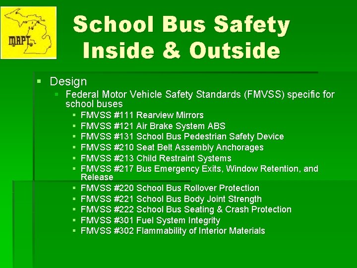 School Bus Safety Inside & Outside § Design § Federal Motor Vehicle Safety Standards