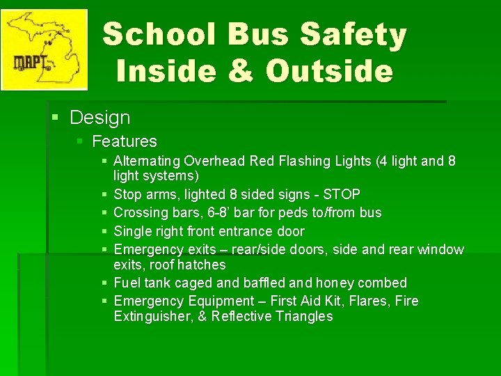 School Bus Safety Inside & Outside § Design § Features § Alternating Overhead Red