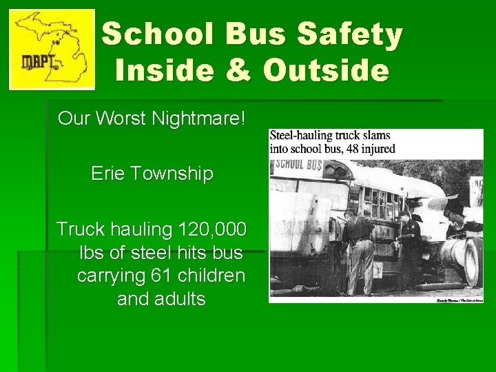 School Bus Safety Inside & Outside Our Worst Nightmare! Erie Township Truck hauling 120,