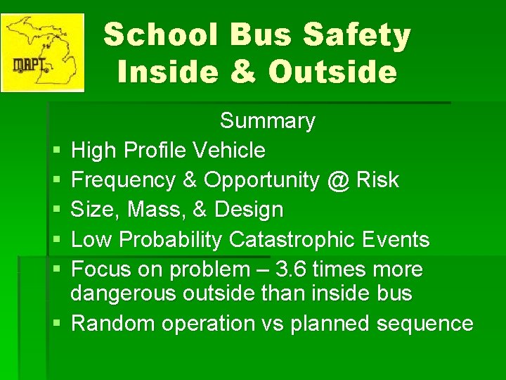 School Bus Safety Inside & Outside § § § Summary High Profile Vehicle Frequency