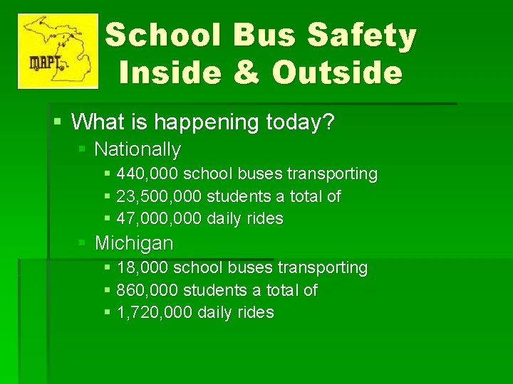 School Bus Safety Inside & Outside § What is happening today? § Nationally §