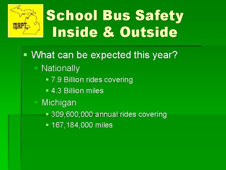 School Bus Safety Inside & Outside § What can be expected this year? §