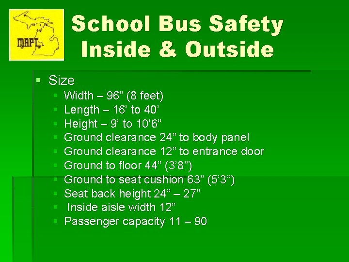 School Bus Safety Inside & Outside § Size § § § § § Width