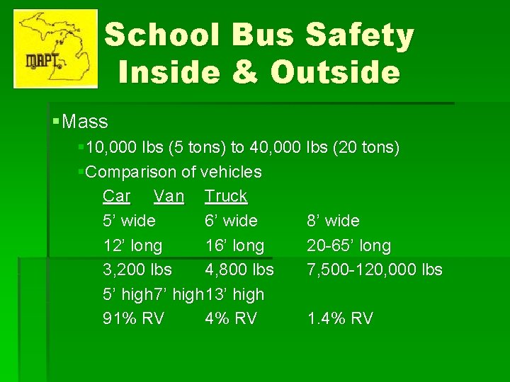 School Bus Safety Inside & Outside §Mass § 10, 000 lbs (5 tons) to