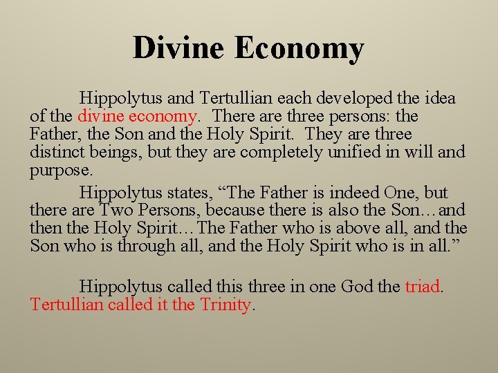 Divine Economy Hippolytus and Tertullian each developed the idea of the divine economy. There