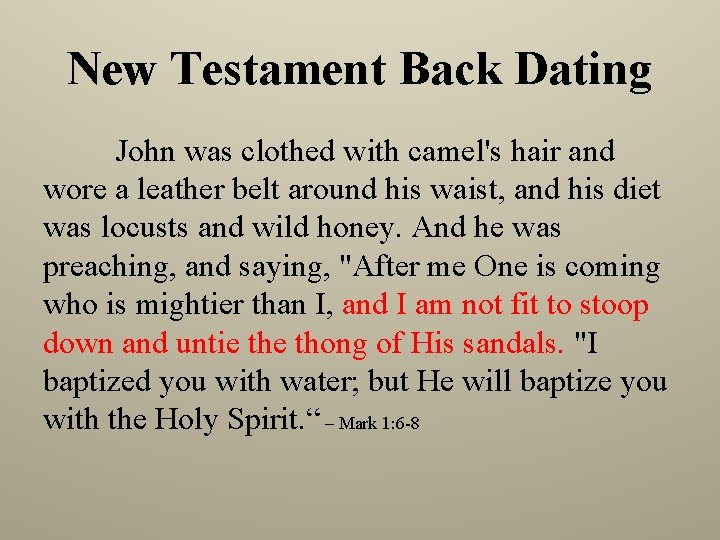 New Testament Back Dating John was clothed with camel's hair and wore a leather