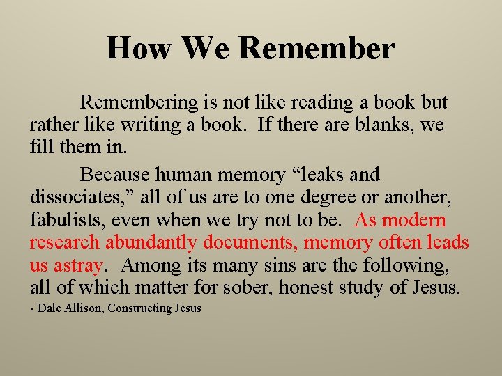 How We Remembering is not like reading a book but rather like writing a